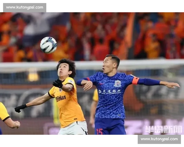 足协杯焦点战上海申花硬碰山东鲁能巅峰对决一触即发悬念拉满看点